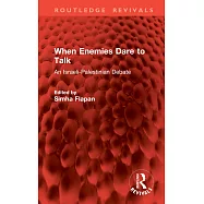 When Enemies Dare to Talk: An Israeli-Palestinian Debate