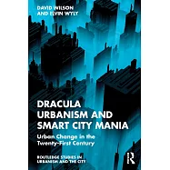 Dracula Urbanism and Smart City Mania: Urban Change in the Twenty-First Century