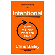 Intentional:How to Finish What You Start