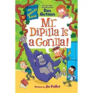 My Weirdtastic School #11: Mr. Dipilla Is a Gorilla!