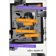 Only Stars Know the Meaning of Space: A Literary Mixtape