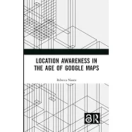 Location Awareness in the Age of Google Maps