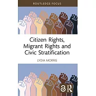 Citizen Rights, Migrant Rights and Civic Stratification
