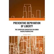 Preventive Deprivation of Liberty: The European Convention on Human Rights Perspective