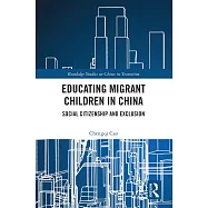 Educating Migrant Children in China: Social Citizenship and Exclusion