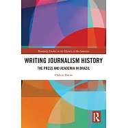Writing Journalism History: The Press and Academia in Brazil