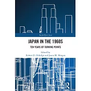 Japan in the 1960s: Ten Years of Turning Points