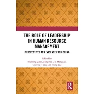 The Role of Leadership in Human Resource Management: Perspectives and Evidence from China