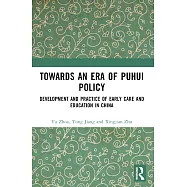 Towards An Era of Puhui Policy: Development and Practice of Early Care and Education in China