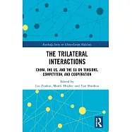 The Trilateral Interactions: China, the Us, and the EU on Tensions, Competition, and Cooperation