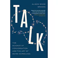 Talk: The Science of Conversation and the Art of Being Ourselves