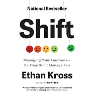 Shift: Managing Your Emotions--So They Don&rsquo;t Manage You
