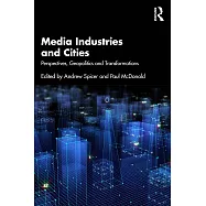Media Industries and Cities: Perspectives, Geopolitics and Transformations