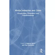 Media Industries and Cities: Perspectives, Geopolitics and Transformations