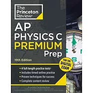 Princeton Review AP Physics C Premium Prep, 19th Edition: 4 Practice Tests + Digital Practice Online + Content Review