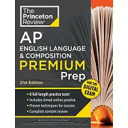 Princeton Review AP English Language & Composition Premium Prep, 21st Edition: 8 Practice Tests + Digital Practice