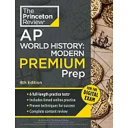 Princeton Review AP World History: Modern Premium Prep, 8th Edition: 6 Practice Tests + Digital Practice Online