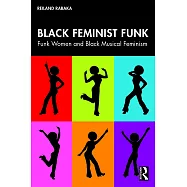 Black Feminist Funk: Funk Women and Black Musical Feminism