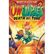 Unfairies: Death by Toad (Unfairies #2)