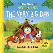 Mrs Owl’s Forest School: The Very Big Den: A story to share & activities to try