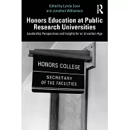 Honors Education at Public Research Universities: Leadership Perspectives and Insights for an Uncertain Age