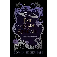 A Fate so Dark and Delicate
