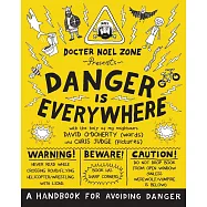 Danger Is Everywhere: A Handbook for Avoiding Danger: 1