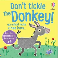 寶寶觸摸音效書 Don&rsquo;t Tickle the Donkey! (Usborne Touchy-feely sound books)