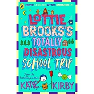 Lottie Brooks’s Totally Disastrous School-Trip (Book 4)