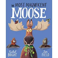 The Most Magnificent Moose