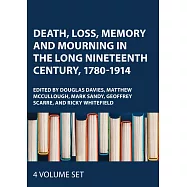 Death, Loss, Memory and Mourning in the Long Nineteenth Century, 1780-1914