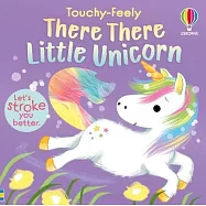 觸摸書There There Little Unicorn (Usborne Touchy Feely Books)