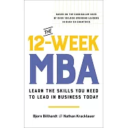 The 12-Week MBA: Learn the Skills You Need to Lead in Business Today