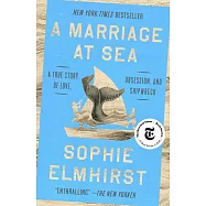 A Marriage at Sea: A True Story of Love, Obsession, and Shipwreck