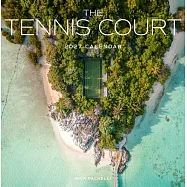The Tennis Court Wall Calendar 2027: A Year of the World&rsquo;s Greatest Tennis Courts