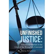 Unfinished Justice: Educational Barriers in the Lives of the Wrongfully Convicted