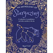 An Anthology of Stargazing: A Collection of Stars and Constellations