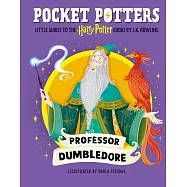 魔法口袋書：阿不思.鄧不利多【全彩插圖珍藏】(美國版)Pocket Potters: Albus Dumbledore (Little Guides to the Harry Potter Books #4)