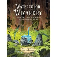Watercolor Wizardry: Paint Your Own Fantasy Forest Dimension with 25 Step-By-Step Tutorials