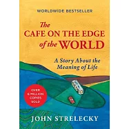 The Cafe on the Edge of the World: A Story About the Meaning of Life