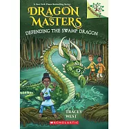 Defending the Swamp Dragon: A Branches Book (Dragon Masters #31): Volume 31