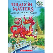 Heart of the Ruby Dragon: A Branches Book (Dragon Masters #32)