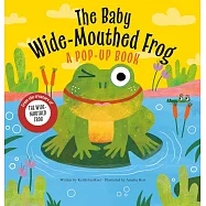 The Baby Wide-Mouthed Frog: A Pop-Up Book