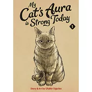 My Cat’s Aura is Strong Today Vol. 1