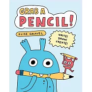 創意開發書：抓一枝筆來寫作畫畫!Grab a Pencil!: Write, Draw, Create