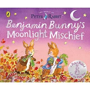 互動機關故事書The World of Peter Rabbit: Benjamin Bunny&rsquo;s Moonlight Mischief