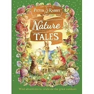 Peter Rabbit精裝珍藏繪本 (23則全新故事，歡慶彼得兔160周年) : Nature Tales: 23 new stories to celebrate 160 years of Beatrix Potter