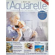 L&rsquo;ART DE L&rsquo;Aquarelle 3-5月號/2025