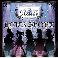 BanG Dream! Roselia 1st single「BLACK SHOUT」CD+BD