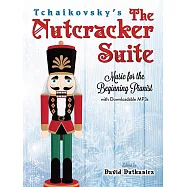 柴可夫斯基：胡桃鉗組曲 初級鋼琴樂譜 附線上音訊檔